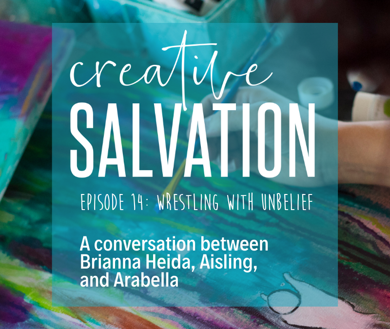 Creative Salvation: Wrestling with Unbelief